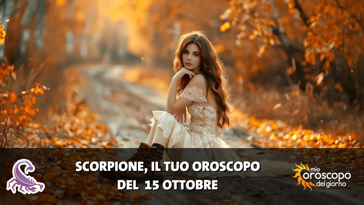 Oroscopo dello Scorpione du giovedì 15 ottobre 2026