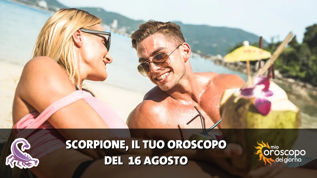 Oroscopo dello Scorpione du domenica 16 agosto 2026