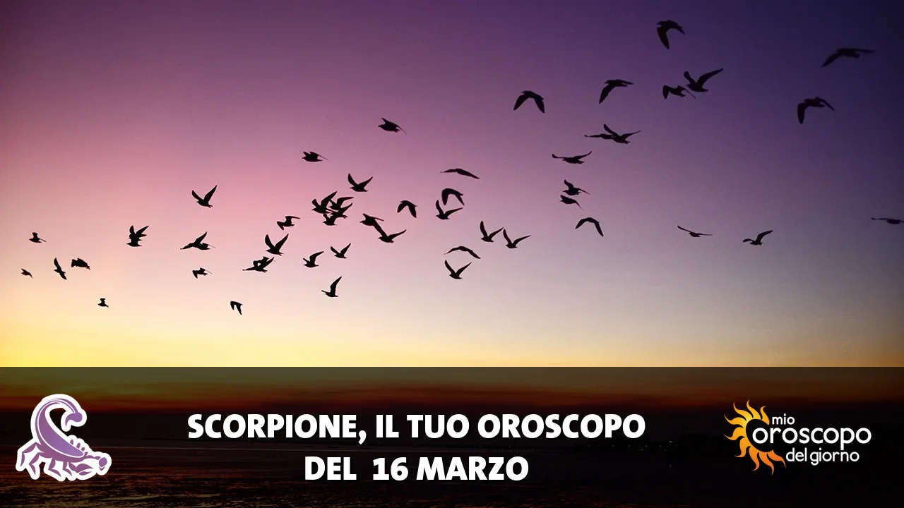 Oroscopo dello Scorpione du lunedì 16 marzo 2026