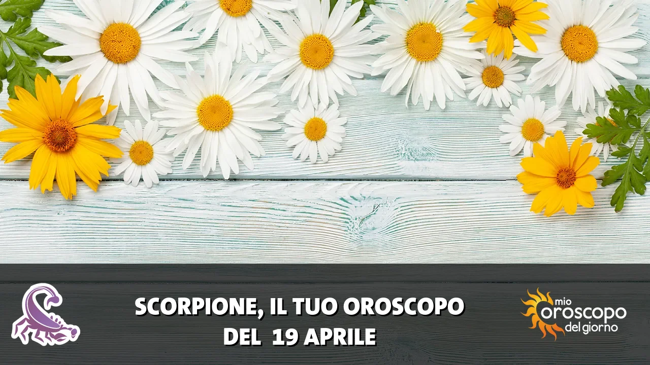 Oroscopo dello Scorpione du domenica 19 aprile 2026