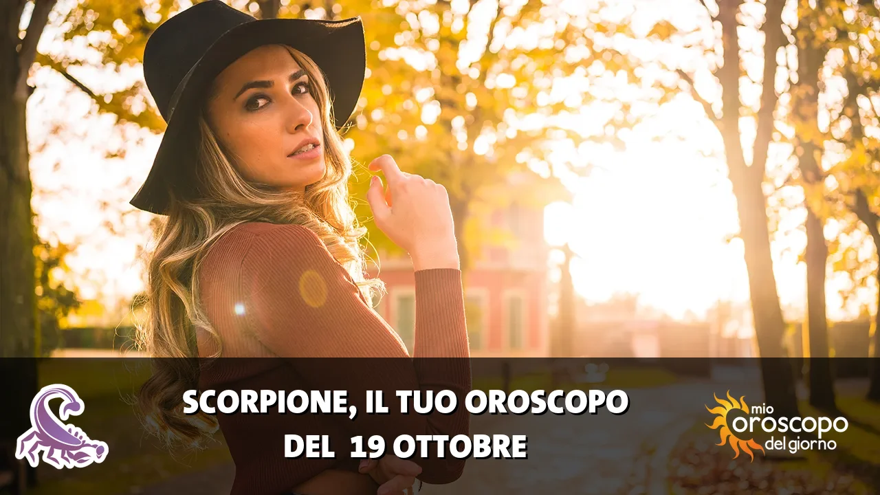 Oroscopo dello Scorpione du lunedì 19 ottobre 2026