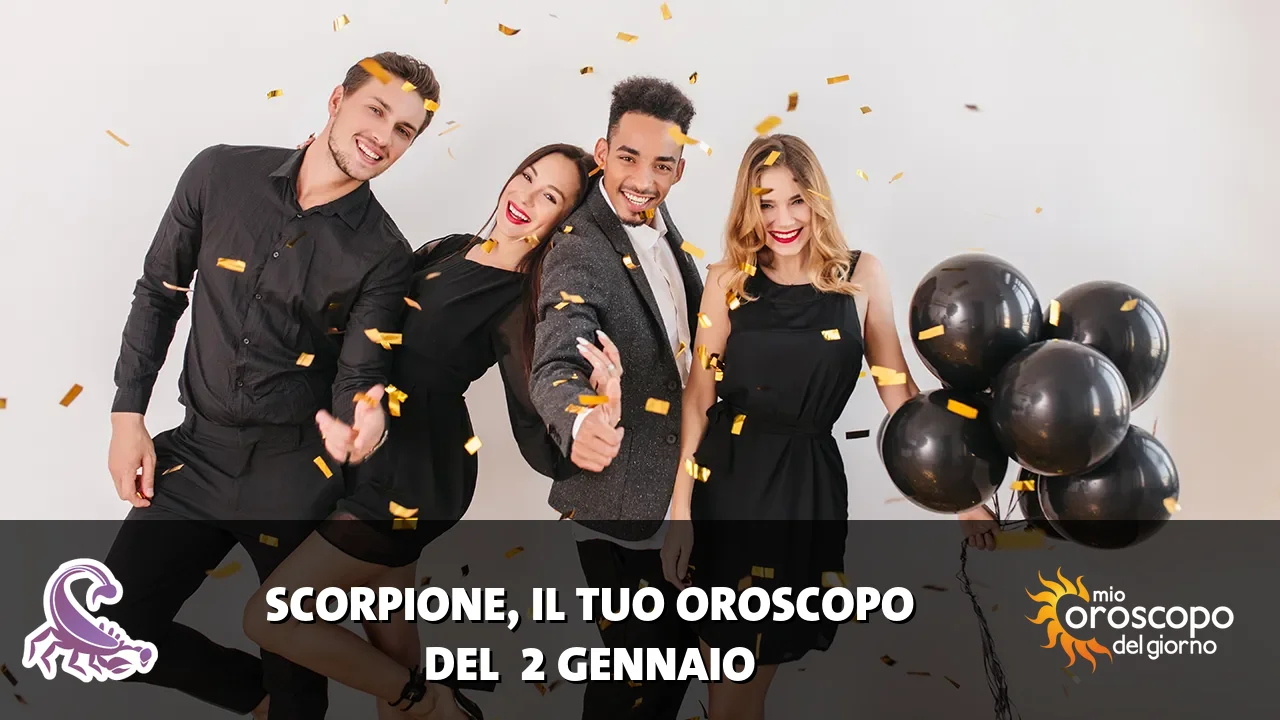 Oroscopo dello Scorpione du venerdì 2 gennaio 2026