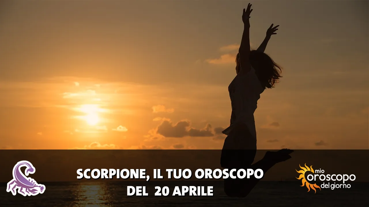 Oroscopo dello Scorpione du lunedì 20 aprile 2026