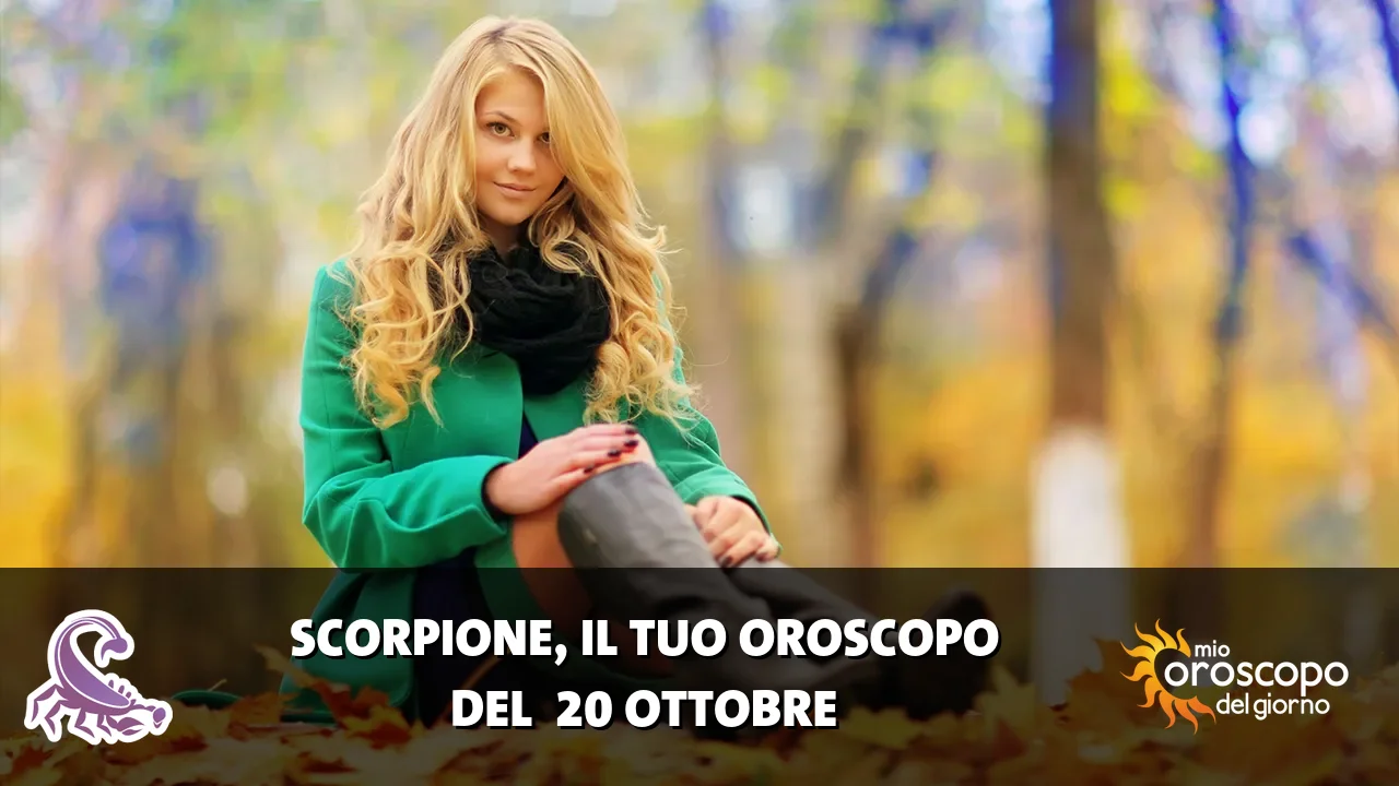Oroscopo dello Scorpione du martedì 20 ottobre 2026