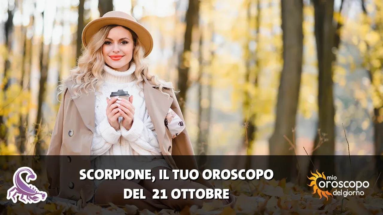 Oroscopo dello Scorpione du mercoledì 21 ottobre 2026