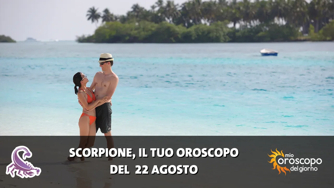 Oroscopo dello Scorpione du sabato 22 agosto 2026