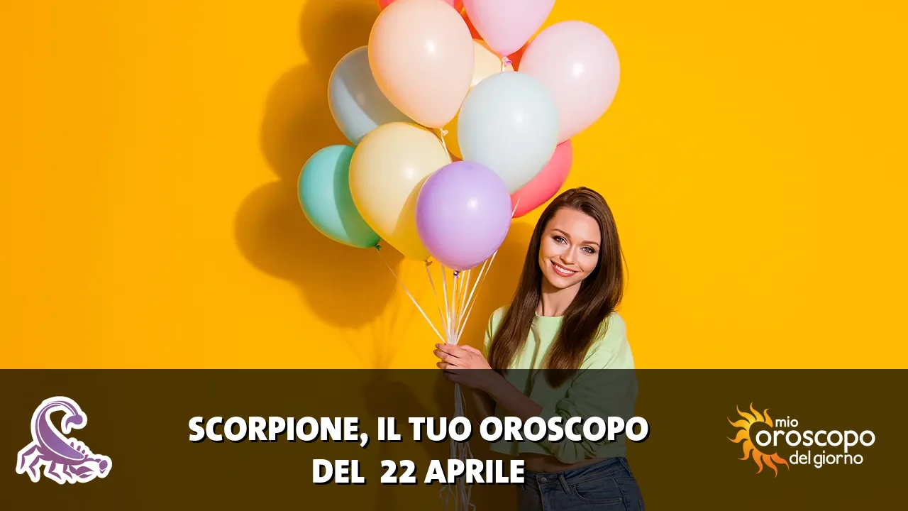 Oroscopo dello Scorpione du mercoledì 22 aprile 2026