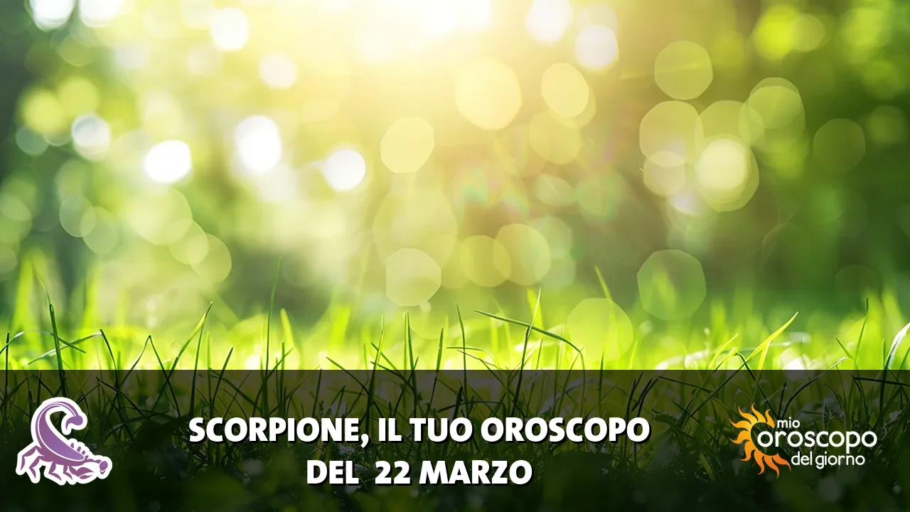 Oroscopo dello Scorpione du domenica 22 marzo 2026