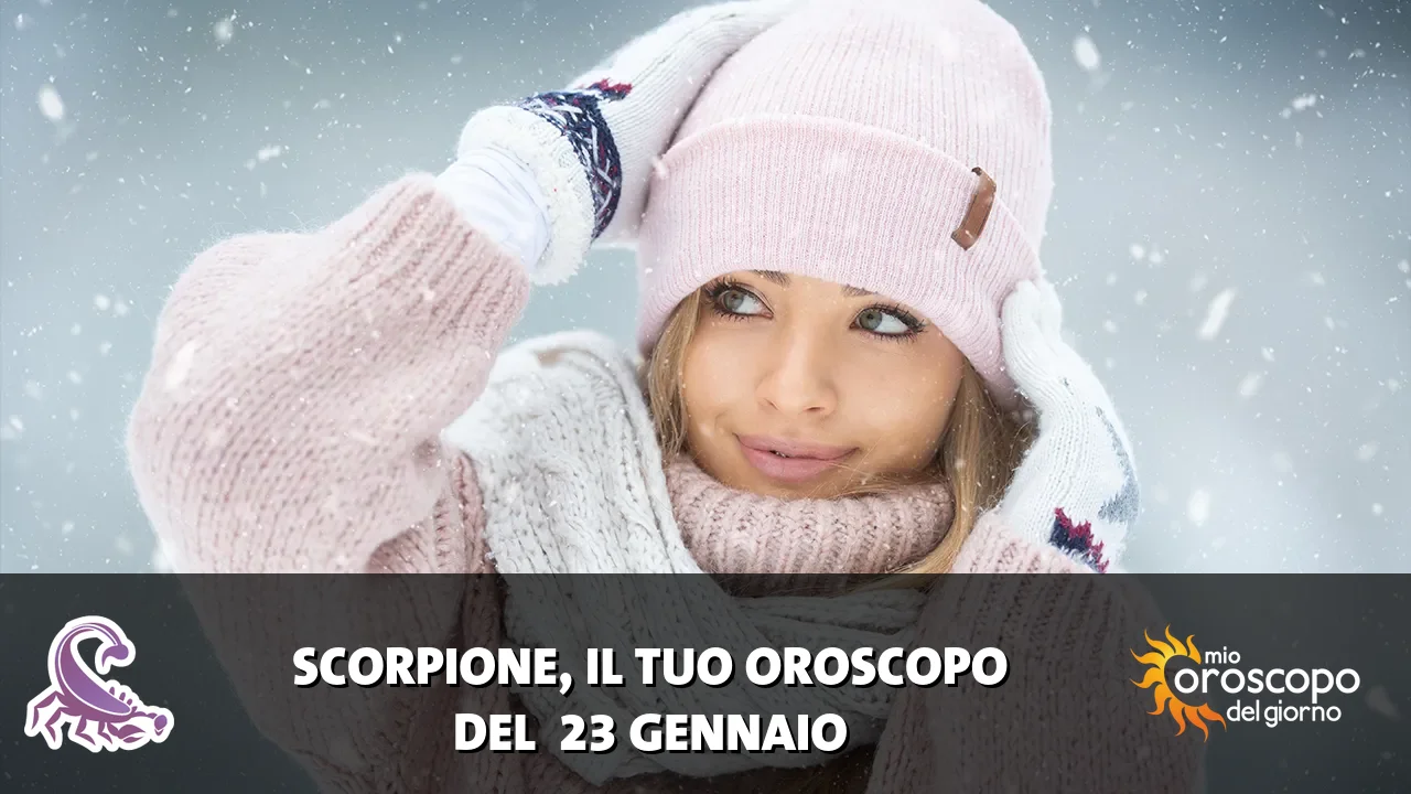 Oroscopo dello Scorpione du venerdì 23 gennaio 2026
