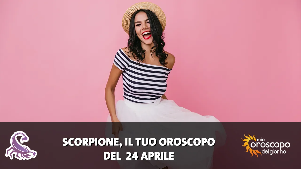 Oroscopo dello Scorpione du venerdì 24 aprile 2026