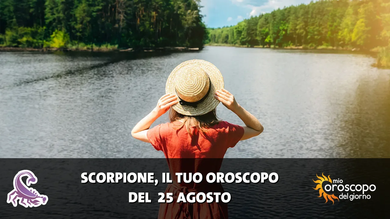 Oroscopo dello Scorpione du martedì 25 agosto 2026