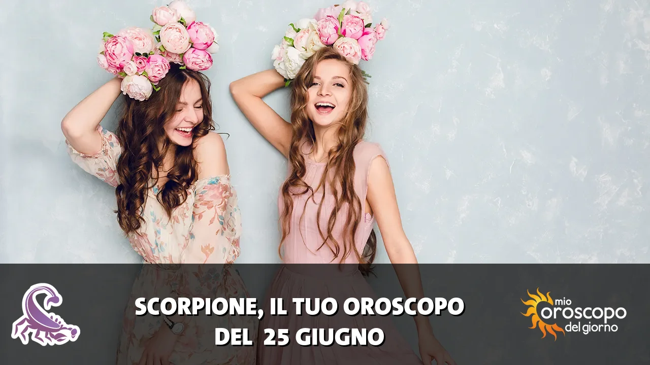 Oroscopo dello Scorpione du giovedì 25 giugno 2026