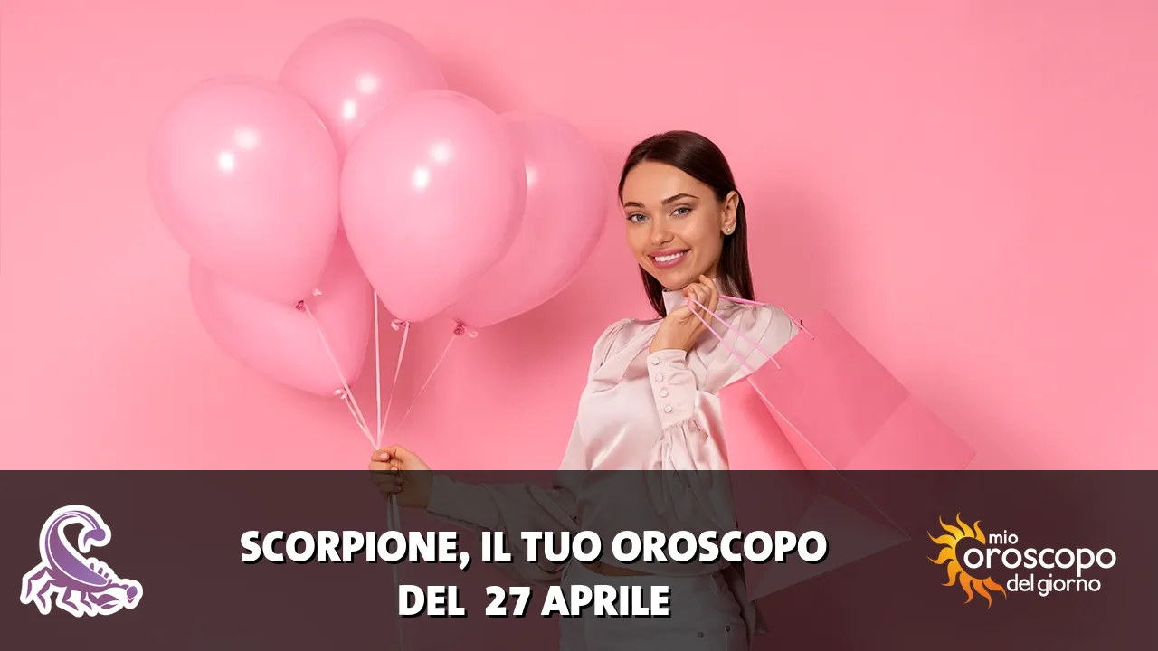 Oroscopo dello Scorpione du lunedì 27 aprile 2026