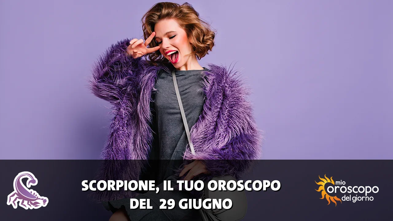 Oroscopo dello Scorpione du lunedì 29 giugno 2026