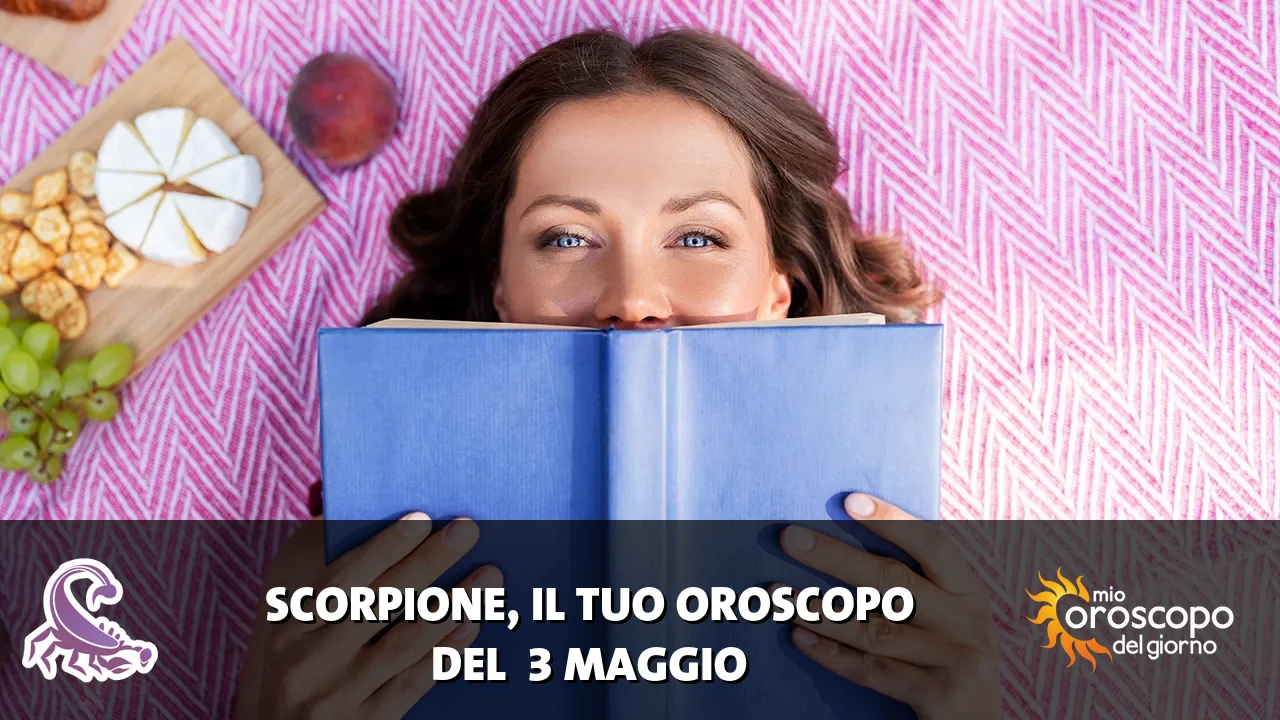 Oroscopo dello Scorpione du domenica 3 maggio 2026