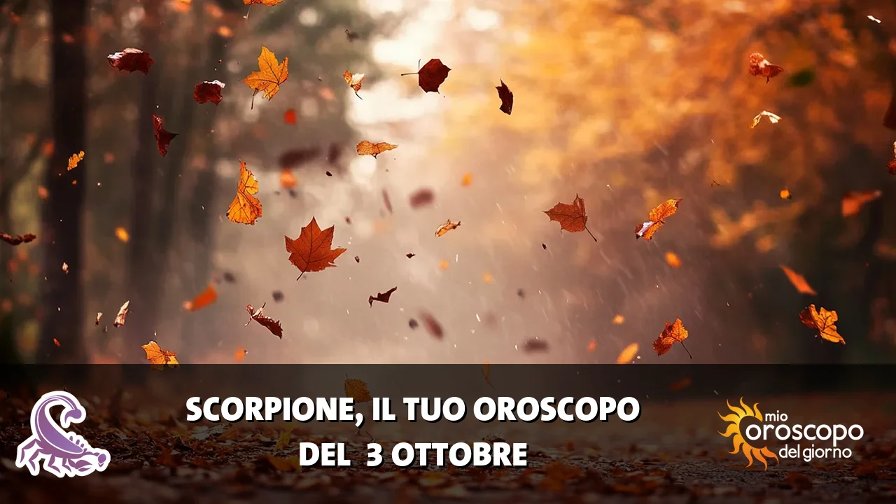 Oroscopo dello Scorpione du sabato 3 ottobre 2026