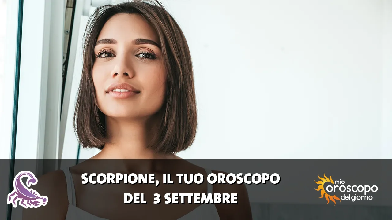 Oroscopo dello Scorpione du giovedì 3 settembre 2026