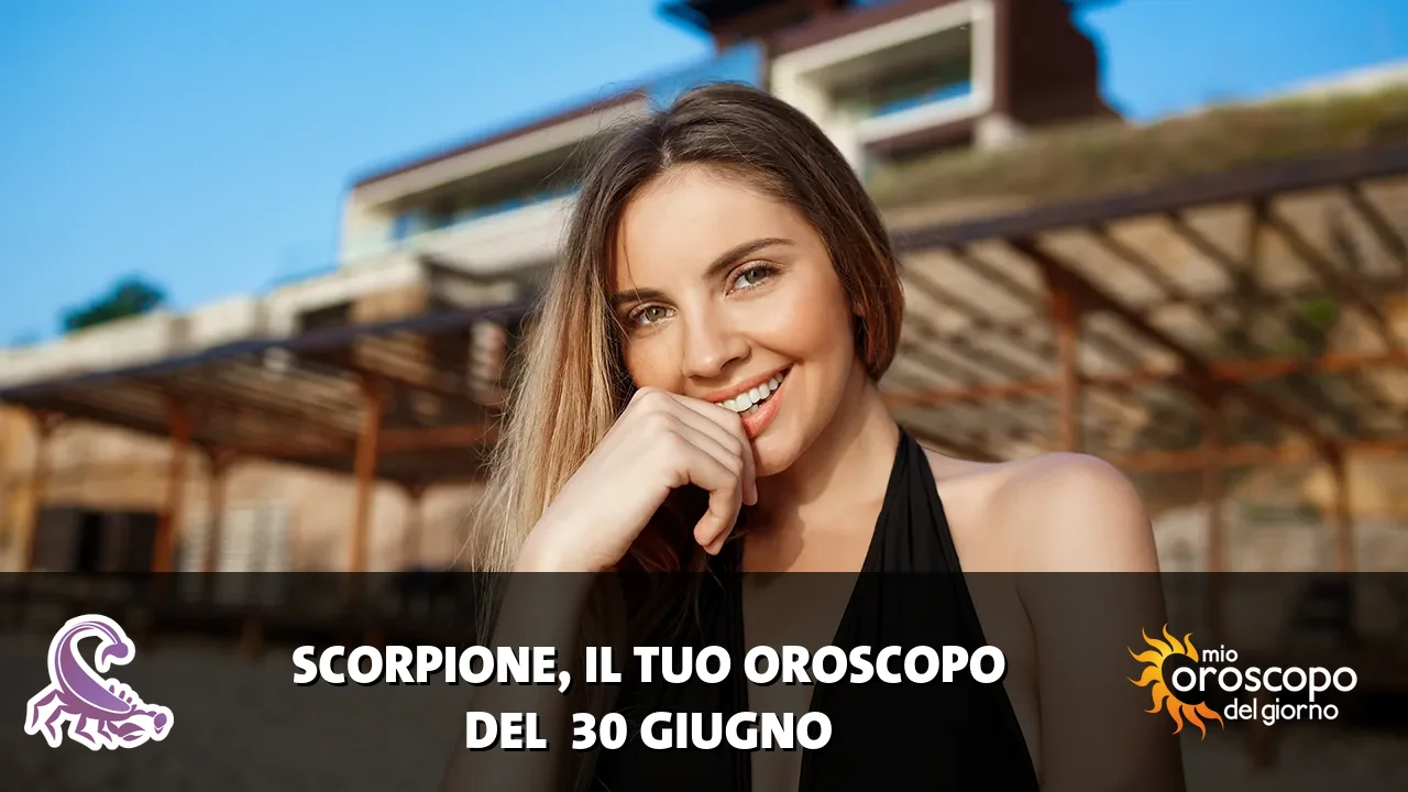 Oroscopo dello Scorpione du martedì 30 giugno 2026