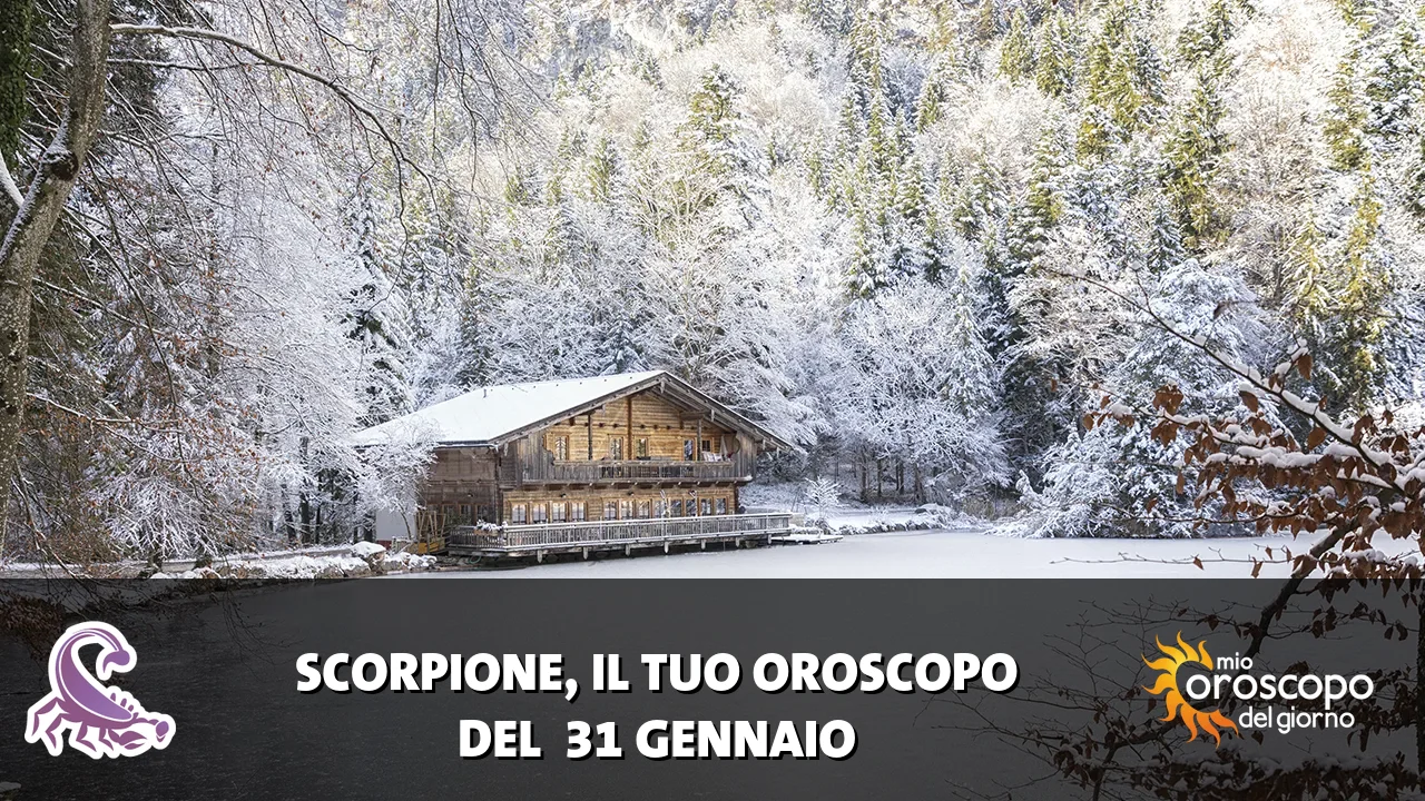 Oroscopo dello Scorpione du sabato 31 gennaio 2026