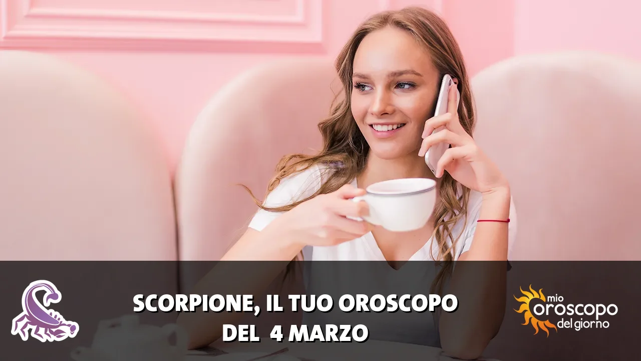 Oroscopo dello Scorpione du mercoledì 4 marzo 2026
