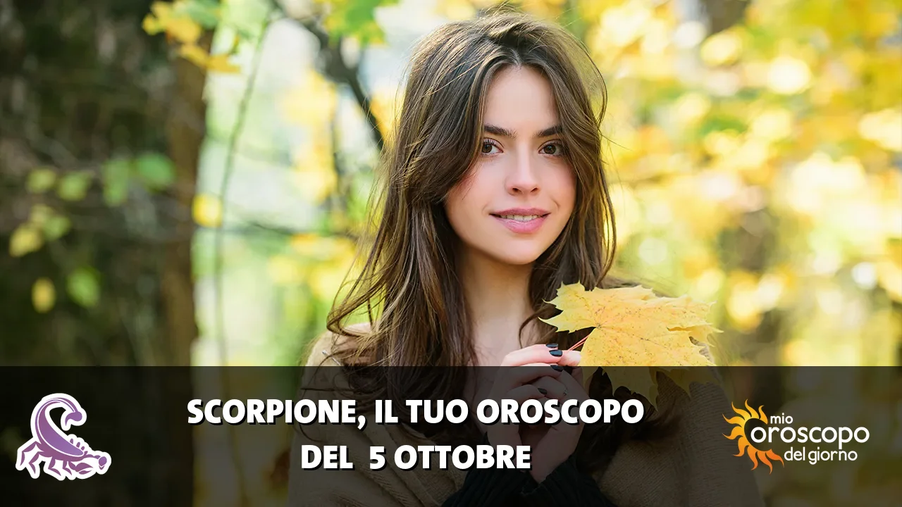 Oroscopo dello Scorpione du lunedì 5 ottobre 2026