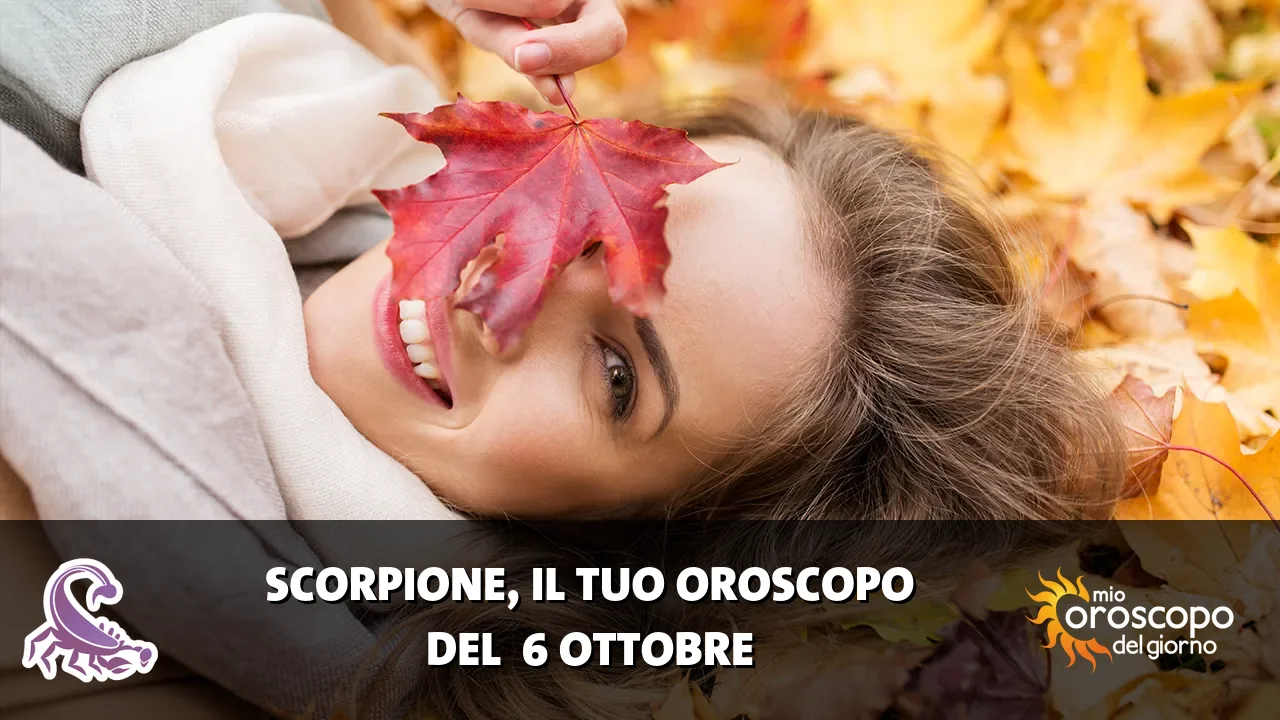 Oroscopo dello Scorpione du martedì 6 ottobre 2026
