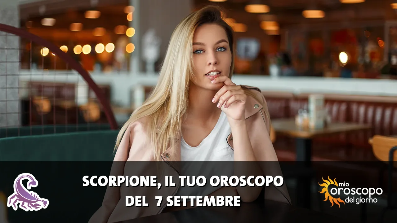 Oroscopo dello Scorpione du lunedì 7 settembre 2026