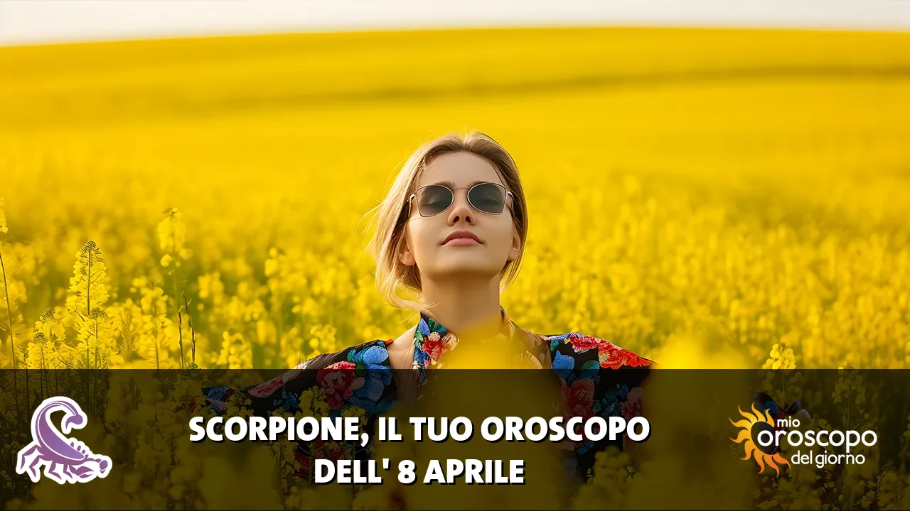 Oroscopo dello Scorpione du mercoledì 8 aprile 2026