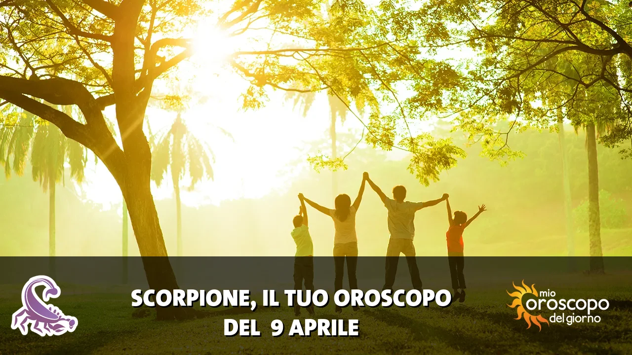 Oroscopo dello Scorpione du giovedì 9 aprile 2026