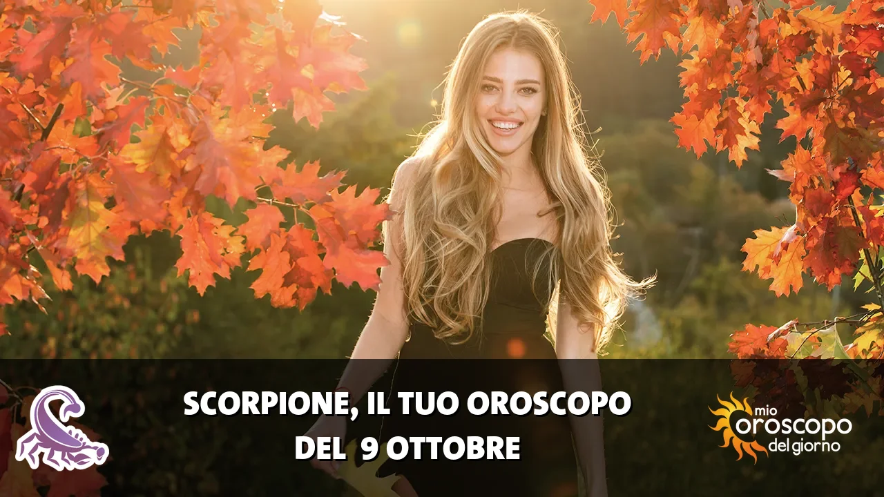 Oroscopo dello Scorpione du venerdì 9 ottobre 2026