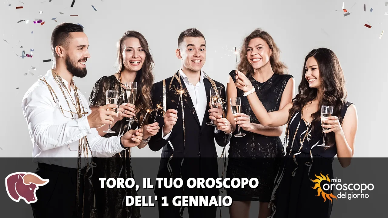 Oroscopo del Toro du giovedì 1 gennaio 2026