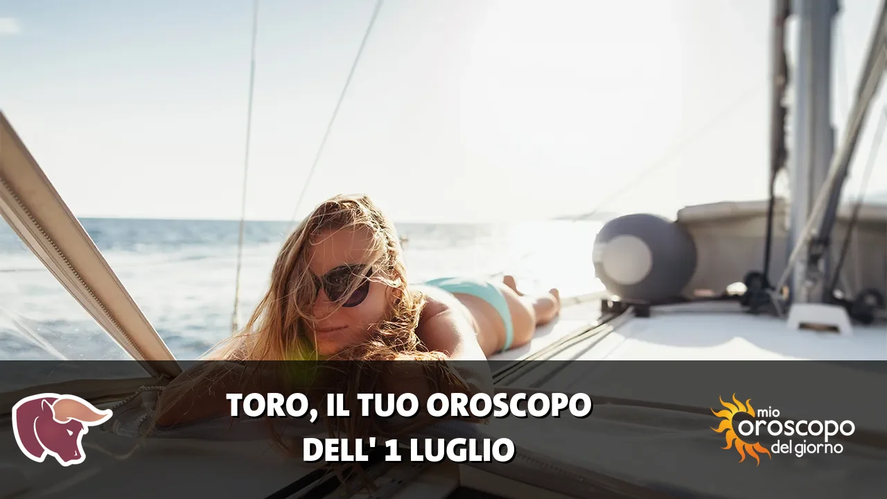 Oroscopo del Toro du mercoledì 1 luglio 2026
