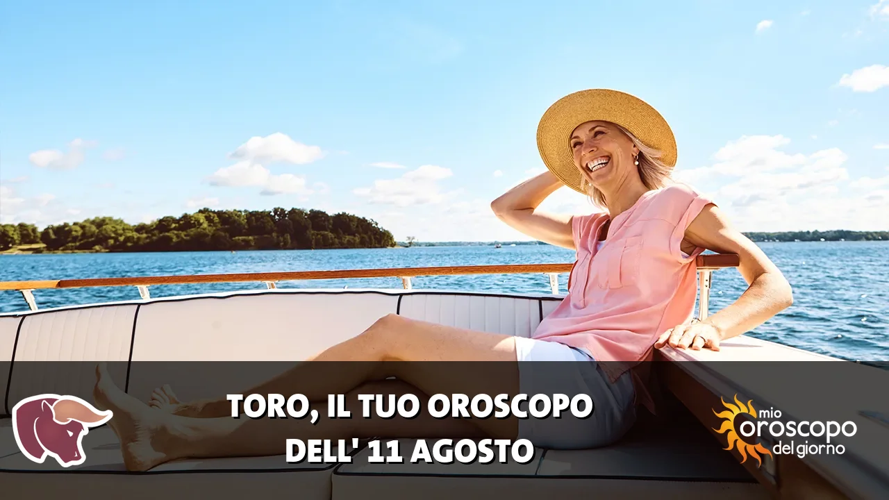 Oroscopo del Toro du martedì 11 agosto 2026