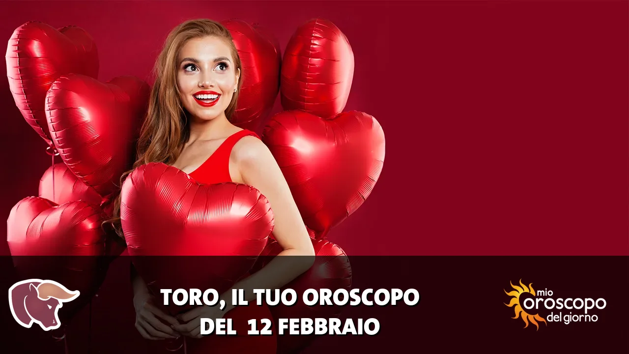 Oroscopo del Toro du giovedì 12 febbraio 2026