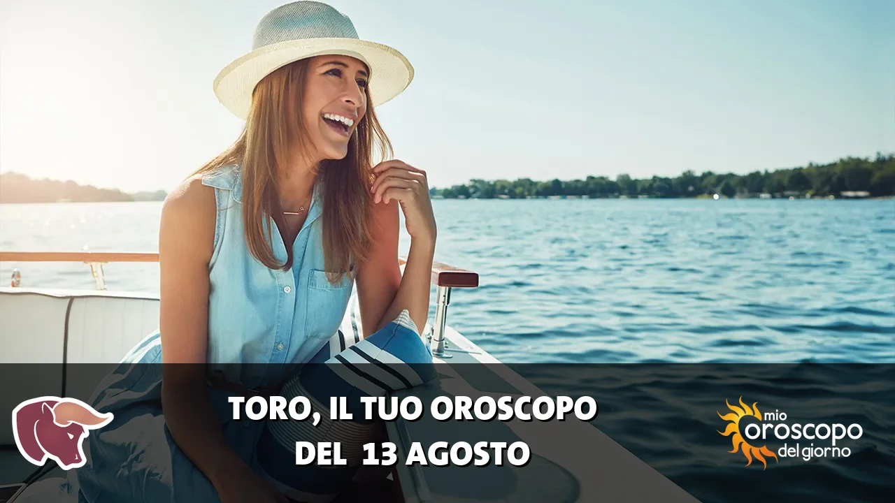 Oroscopo del Toro du giovedì 13 agosto 2026