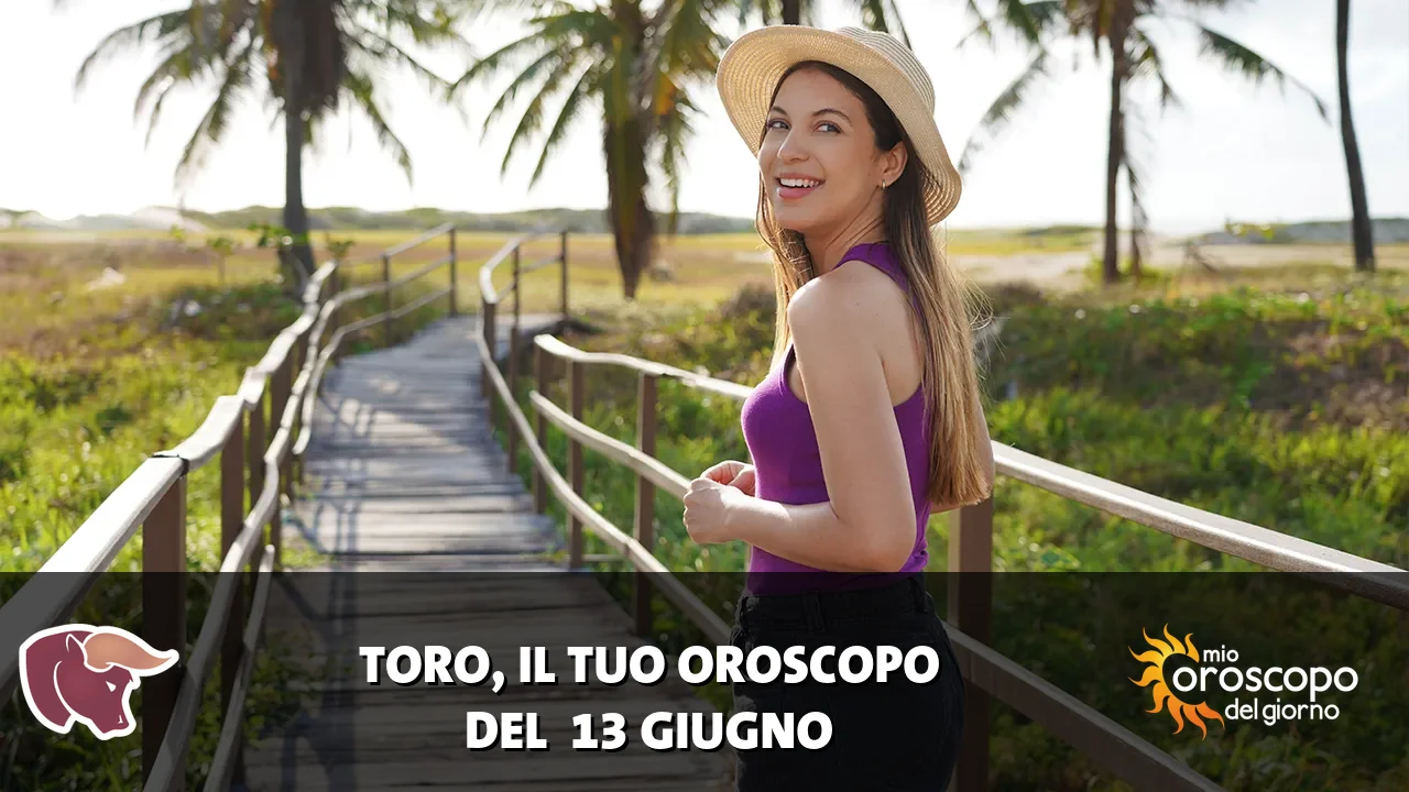 Oroscopo del Toro du sabato 13 giugno 2026