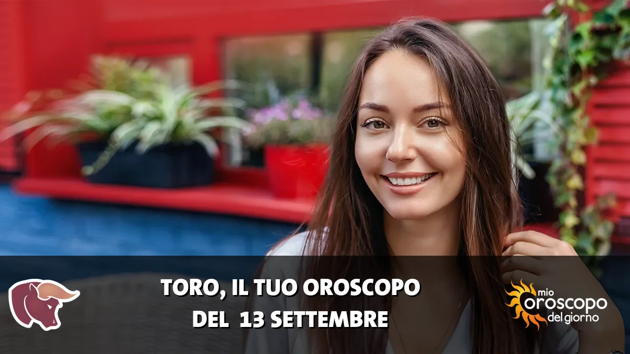 Oroscopo del Toro du domenica 13 settembre 2026