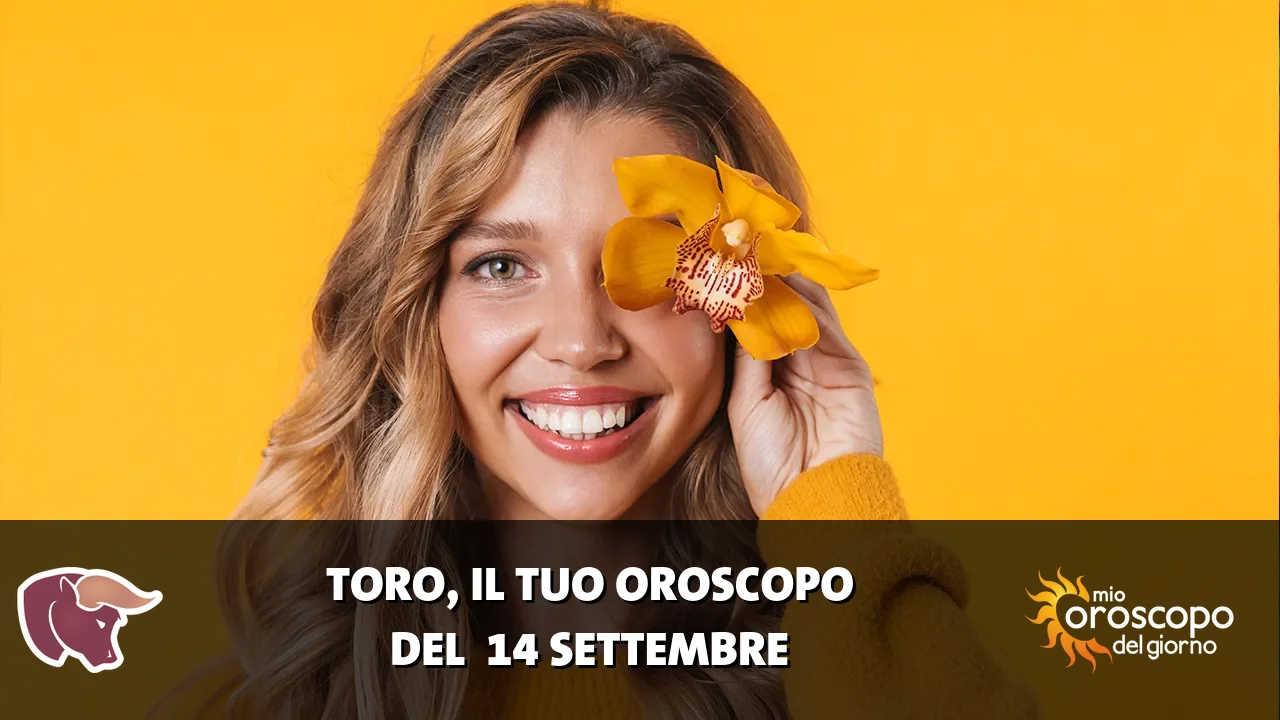 Oroscopo del Toro du lunedì 14 settembre 2026
