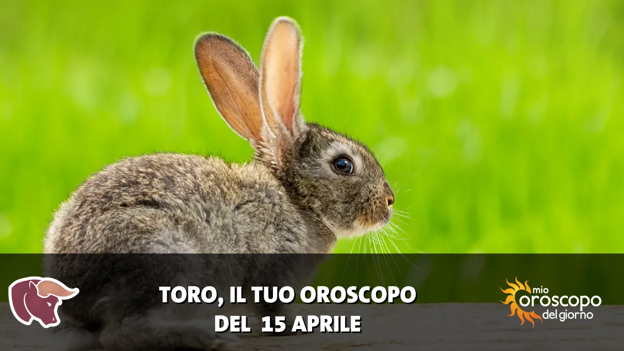 Oroscopo del Toro du mercoledì 15 aprile 2026