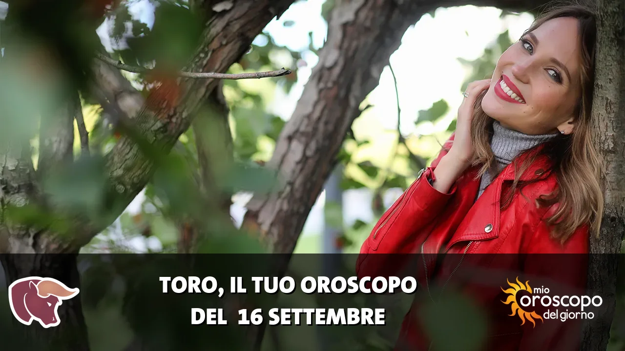 Oroscopo del Toro du mercoledì 16 settembre 2026