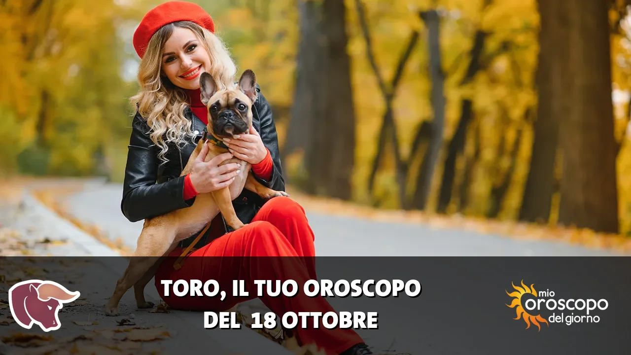 Oroscopo del Toro du domenica 18 ottobre 2026