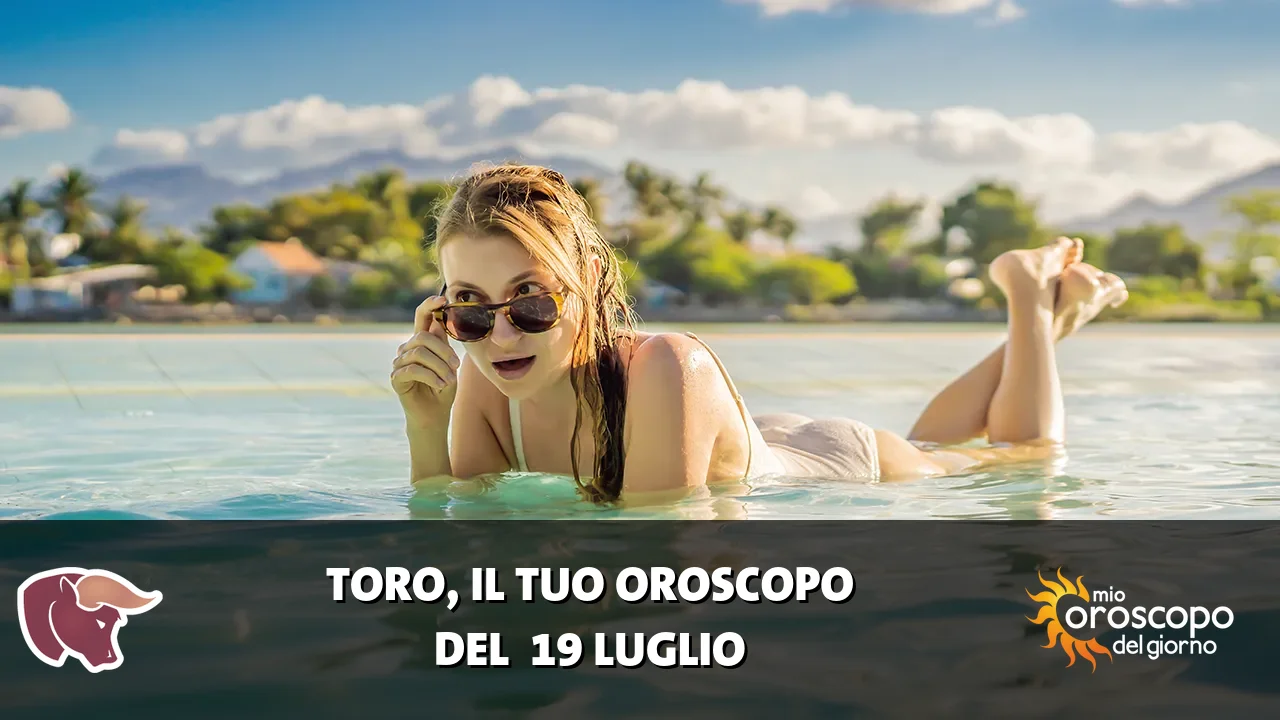 Oroscopo del Toro du domenica 19 luglio 2026