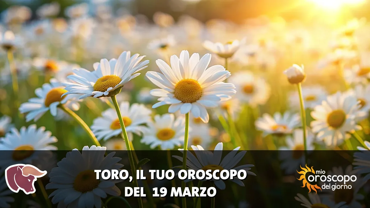 Oroscopo del Toro du giovedì 19 marzo 2026