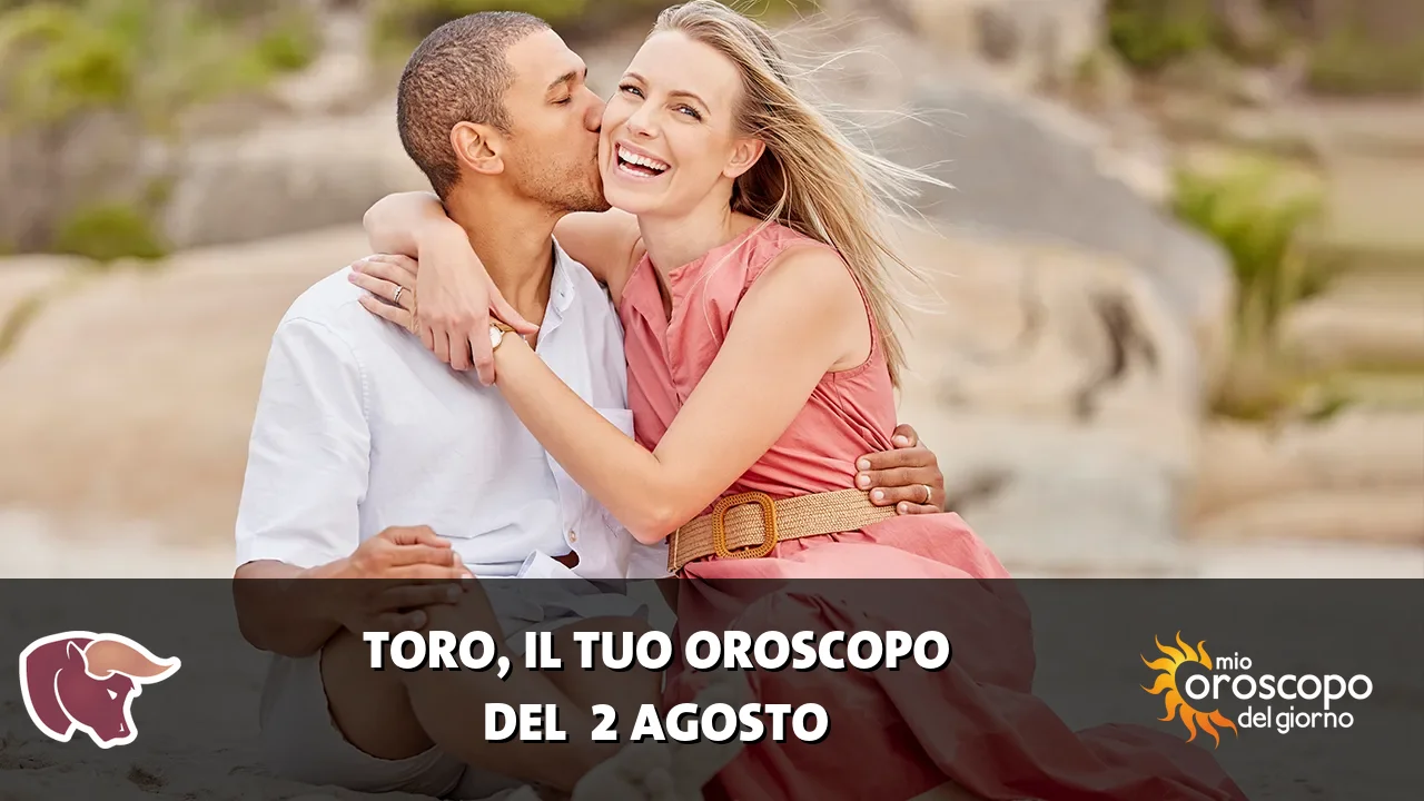 Oroscopo del Toro du domenica 2 agosto 2026