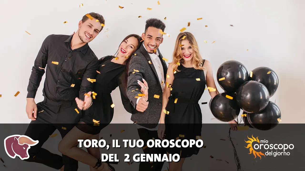 Oroscopo del Toro du venerdì 2 gennaio 2026
