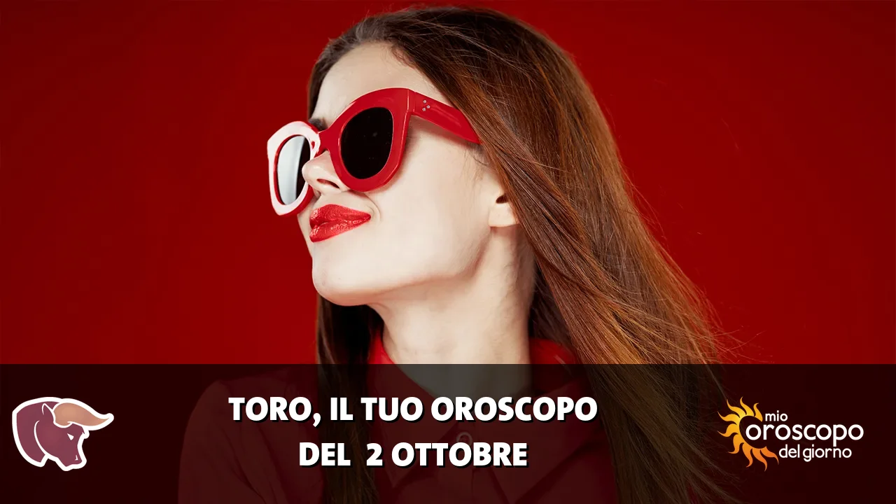 Oroscopo del Toro du venerdì 2 ottobre 2026