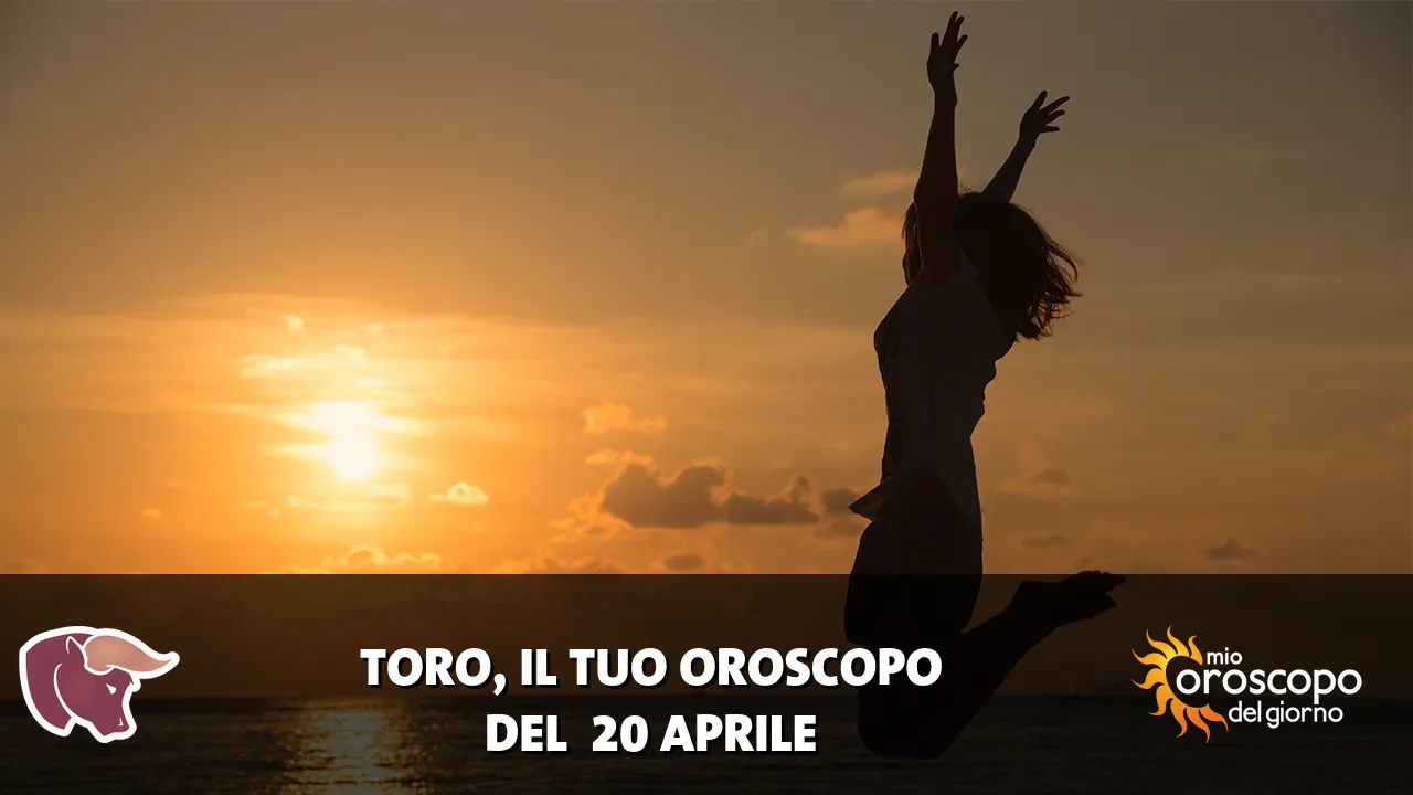 Oroscopo del Toro du lunedì 20 aprile 2026