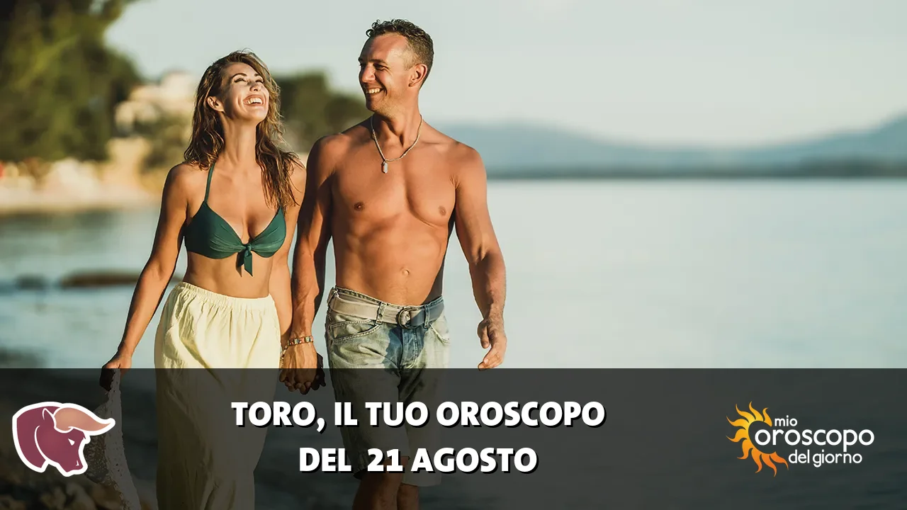 Oroscopo del Toro du venerdì 21 agosto 2026