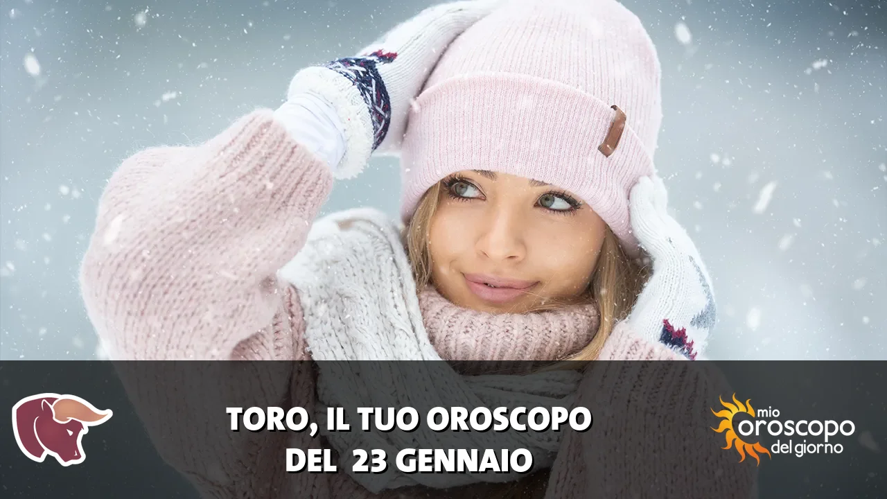 Oroscopo del Toro du venerdì 23 gennaio 2026