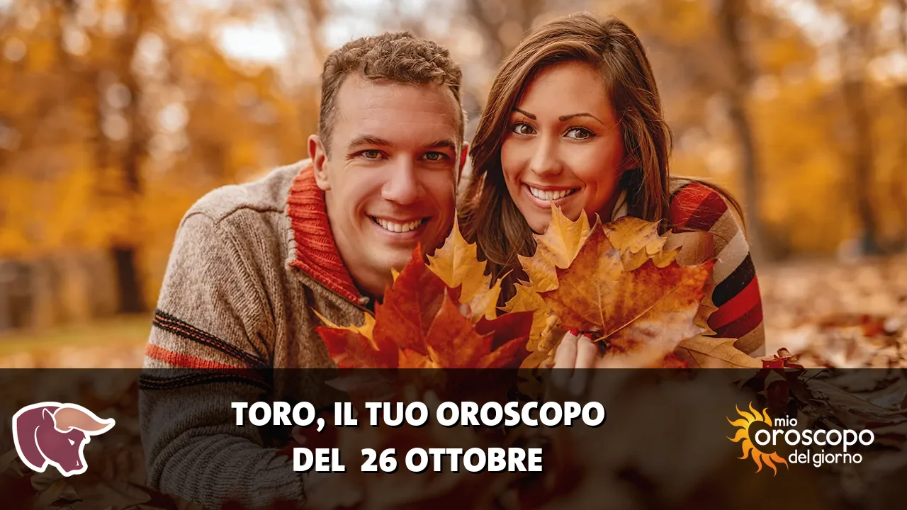 Oroscopo del Toro du lunedì 26 ottobre 2026